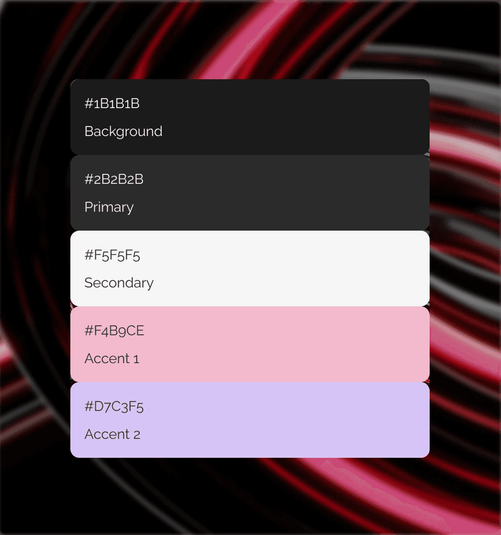 Color palette featuring five swatches labeled as Background (#1B1B1B), Primary (#2B2B2B), Secondary (#F5F5F5), Accent 1 (#F4B9CE), and Accent 2 (#D7C3F5).