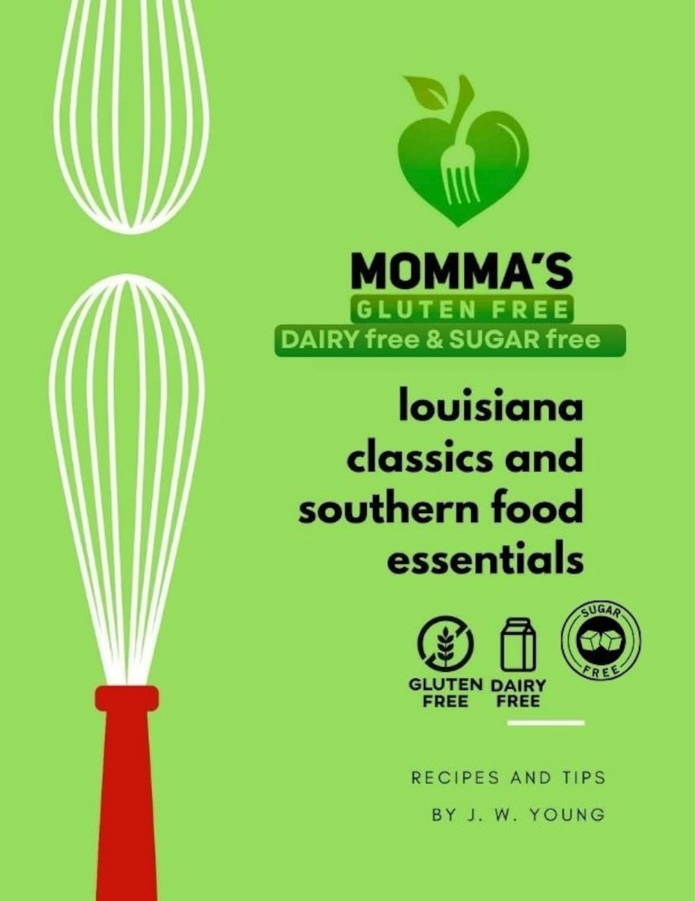 Cover of Momma's Gluten Free, Dairy Free and Sugar Free Cookbook of Louisiana Classics and Southern Food Essentials.