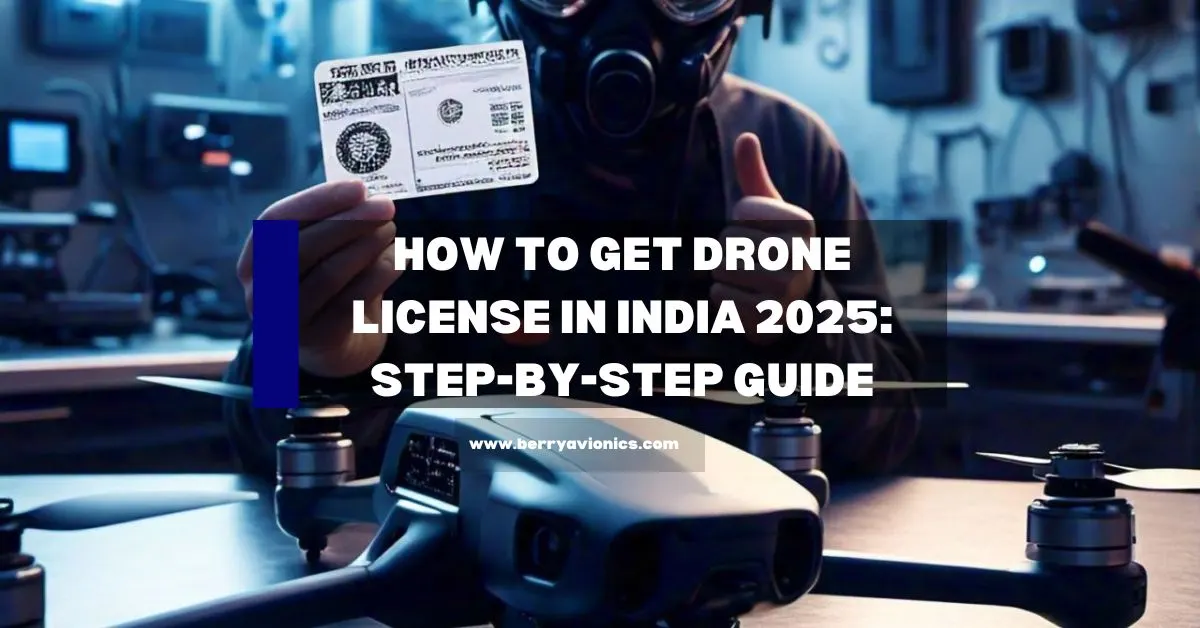 How to Get Drone License in India 2025: Step-by-Step Guide