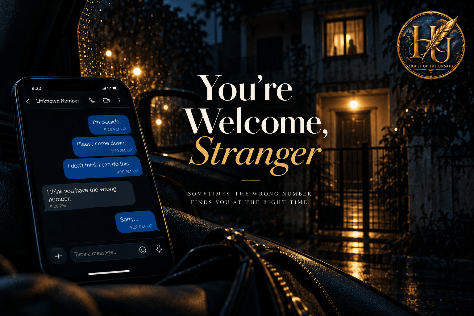 **Alt text:** A rain-soaked night viewed from inside a parked car, with a phone displaying messages between a woman and an unknown number. A warmly lit house stands beyond the windshield, alongside the title “You’re Welcome, Stranger” and the House of the Unsaid logo.