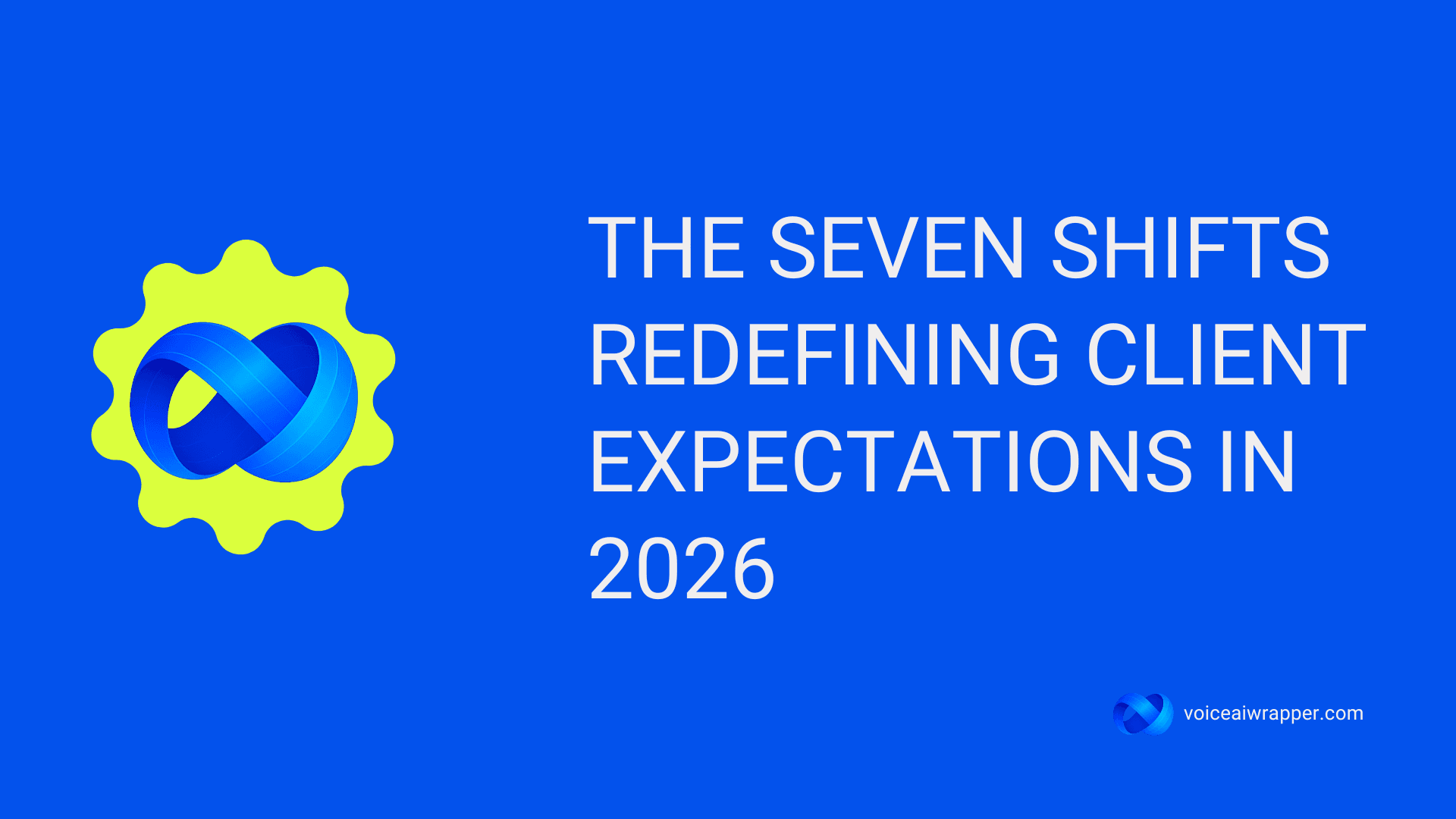 VoiceAIWrapper cover graphic for 7 voice AI trends reshaping agency client expectations in 2026 | VoiceAIWrapper.