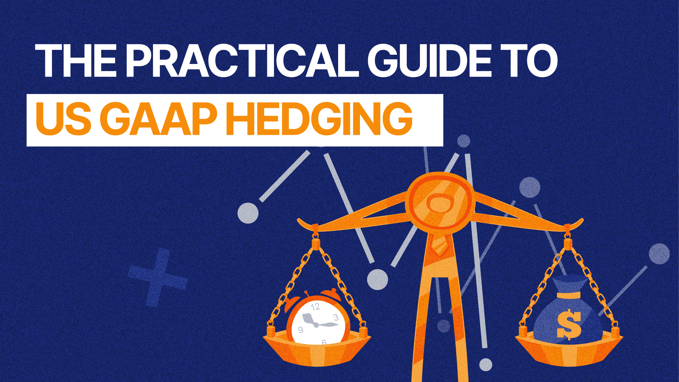 Hedge Accounting Principles under US GAAP — Practical Guide