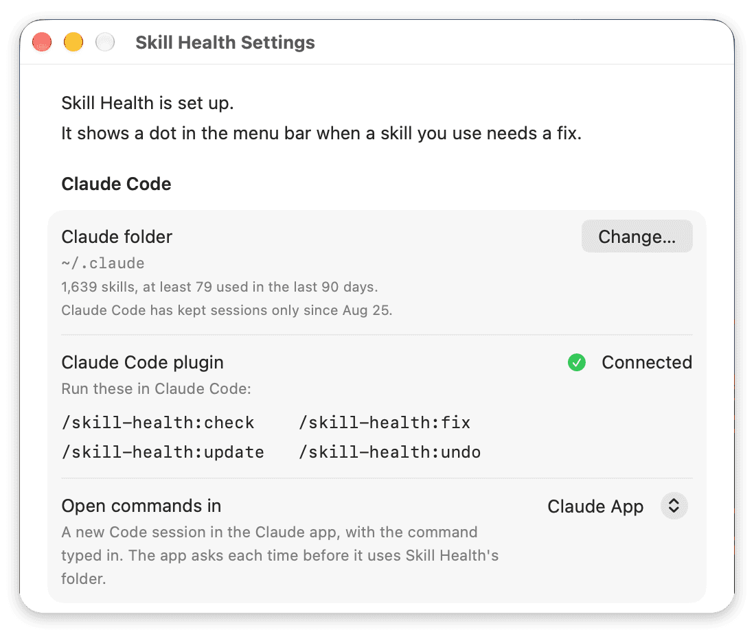 Skill Health Settings window. It says Skill Health is set up and shows a dot in the menu bar when a skill you use needs a fix. Under Claude Code, the Claude folder row shows ~/.claude with 1,639 skills, at least 79 used in the last 90 days. The Claude Code plugin row shows Connected, with the commands /skill-health:check, fix, update and undo. The last row sets where commands open.