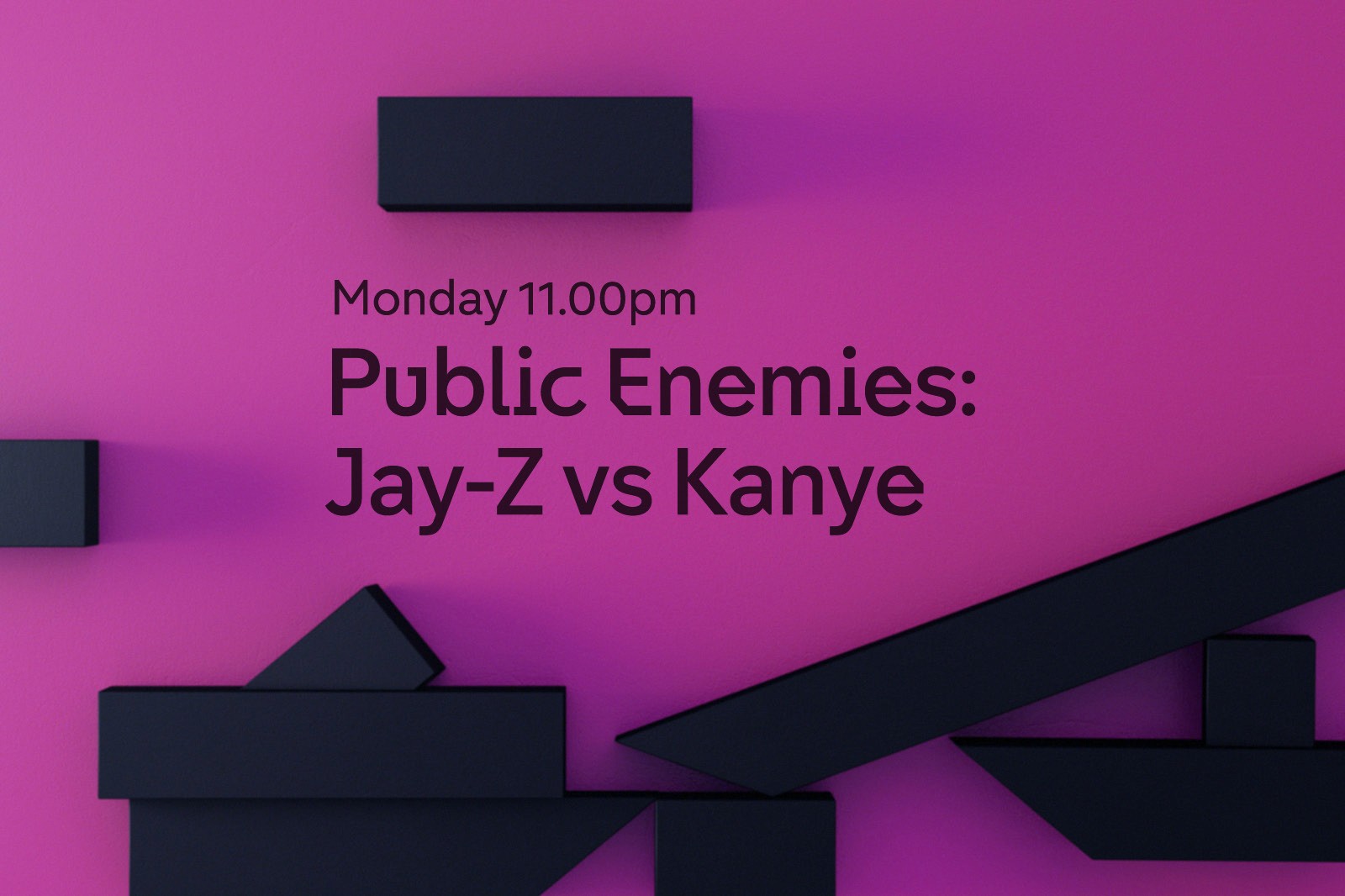 A vibrant pink background features the black text "Monday 11.00pm Public Enemies: Jay-Z vs Kanye," accompanied by abstract black geometric shapes.