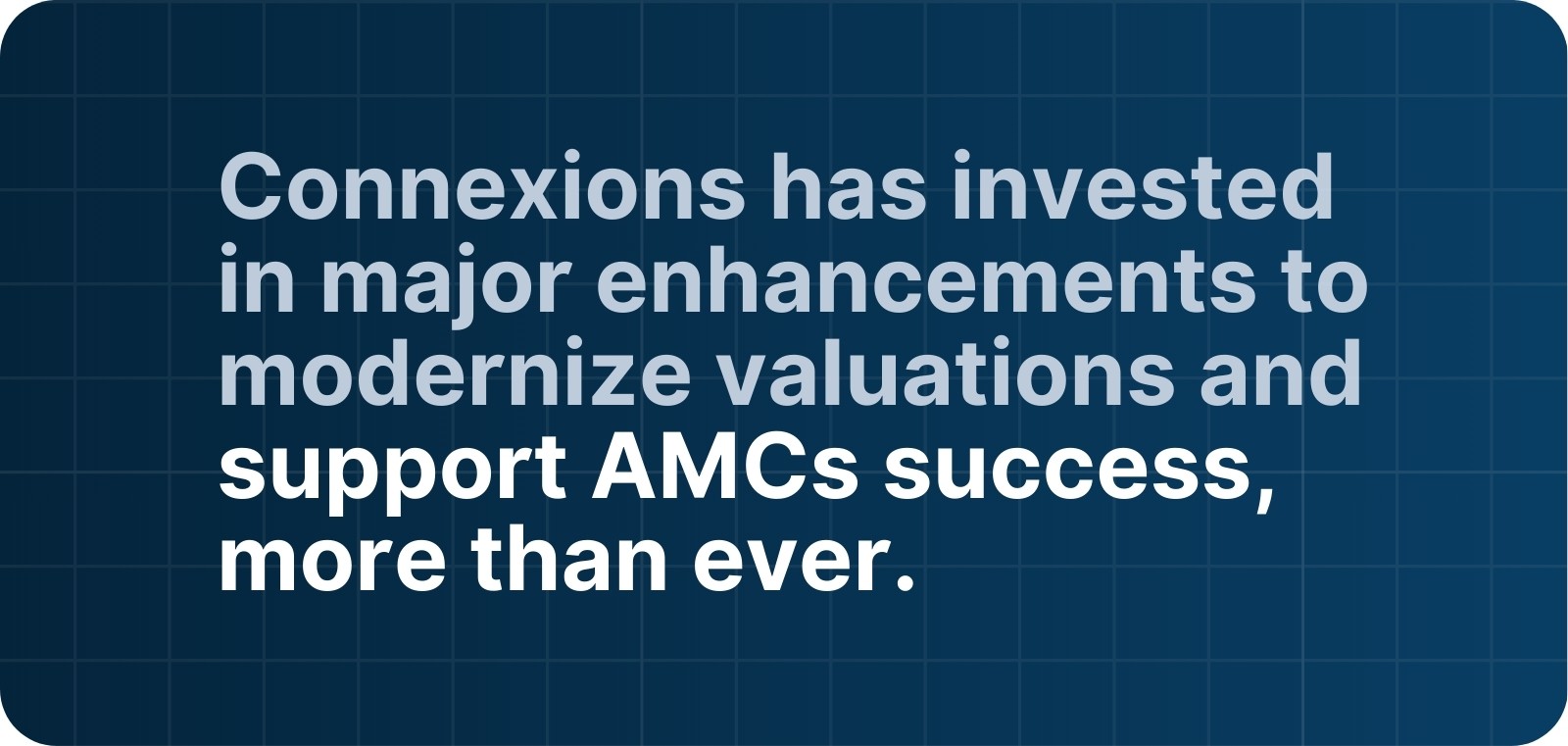 Connexiosn invest in enhancements to support AMCs