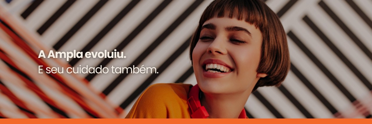 A Ampla evoluiu. E seu cuidado também.