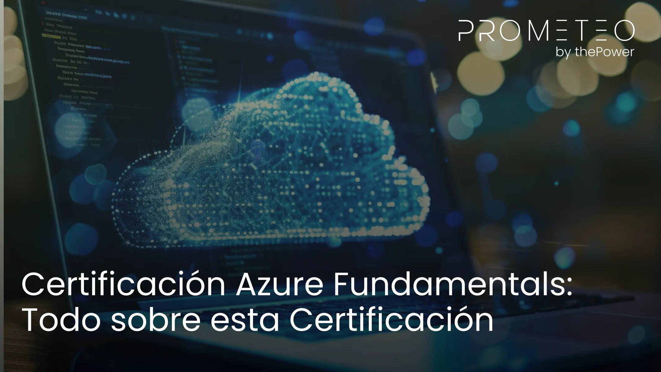 Certificación Azure Fundamentals: Todo sobre esta Certificación