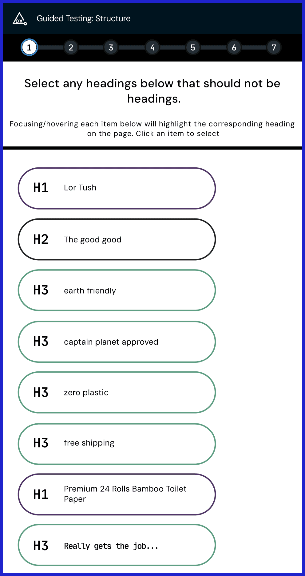 Screenshot from a test in axe devtools, testing the structure of the website. Results show a visual representation of all of the headings. It reads “Select any of the headings below that should not be headings… H1 Lor tush, H2 the good good, H3, earth-friendly, H3 captain planet approved, H3 zero plastic, H3, free shipping, H1 premium 24 rolls bamboo toilet paper, H3 really gets the job…”