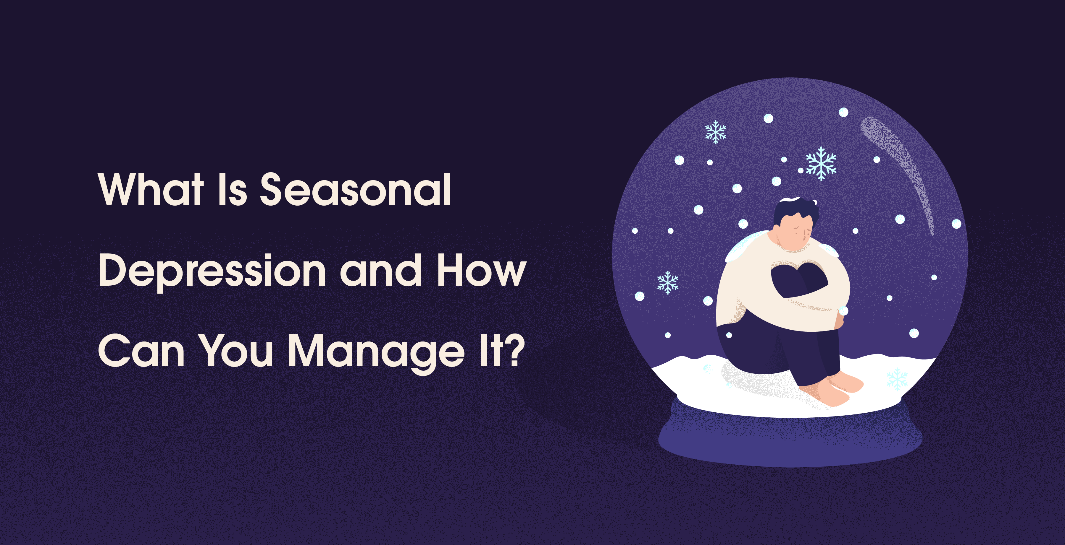 Seasonal Depression, How to Effectively Manage Seasonal Depression