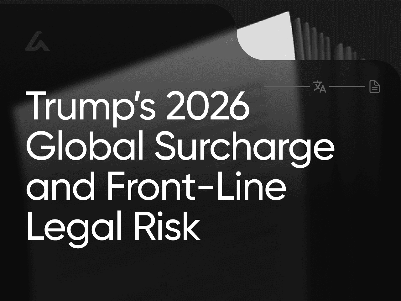 Trump’s 2026 Global Surcharge and Front-Line Legal Risk