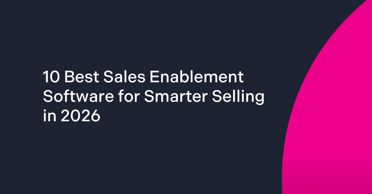 10 Best Sales Enablement Software for Smarter Selling in 2026