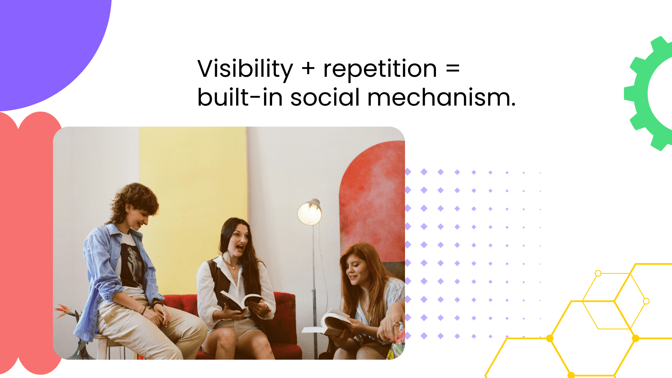 Three people sitting and reading together in casual setting, with headline about visibility and repetition creating social mechanism.