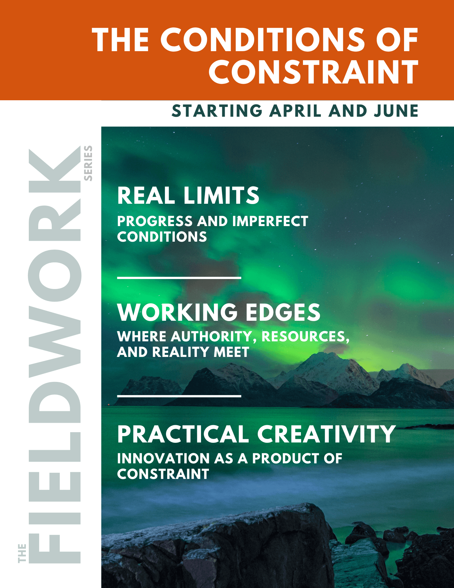 Cohort Graphic that says The Conditions of Constraint  and The Fieldwork Series.