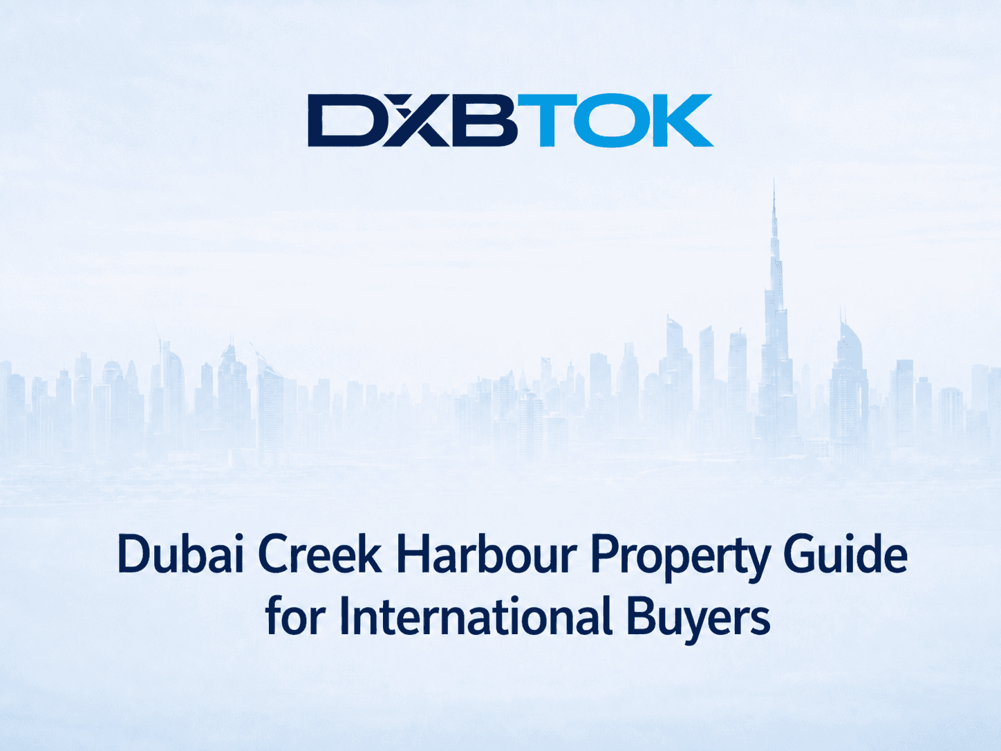 DXBTOK banner with a soft Dubai skyline background and the title “Dubai Creek Harbour Property Guide for International Buyers.