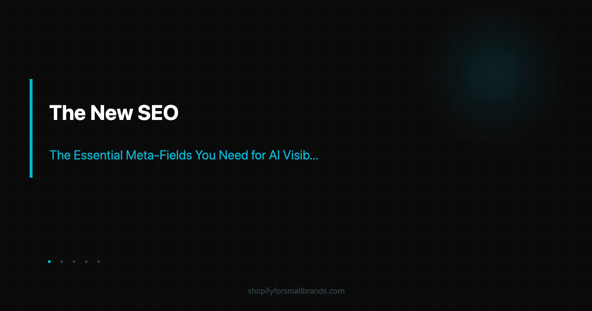 the new seo the essential metafields you need for ai visibility in 2026 shopify small brands blog