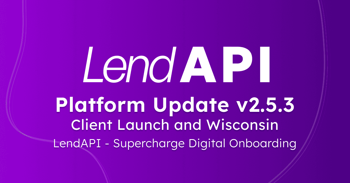 LendAPI Platform Update - v2.5.3