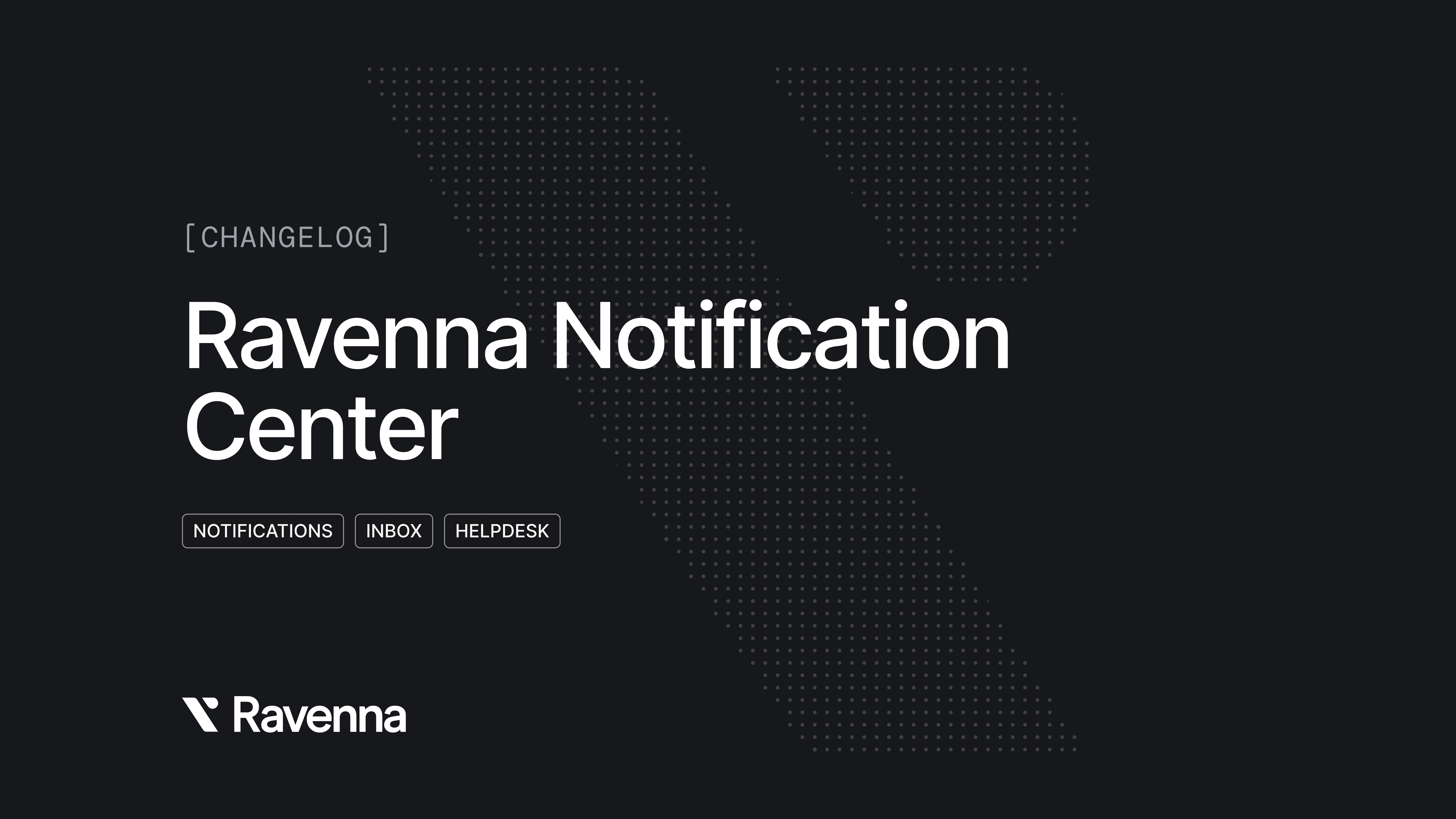 Ravenna Notification Center - Ravenna Product Update
