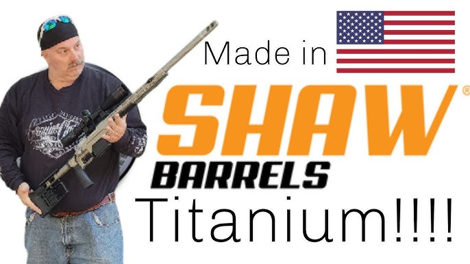 Shaw Barrels Ti — The future is now