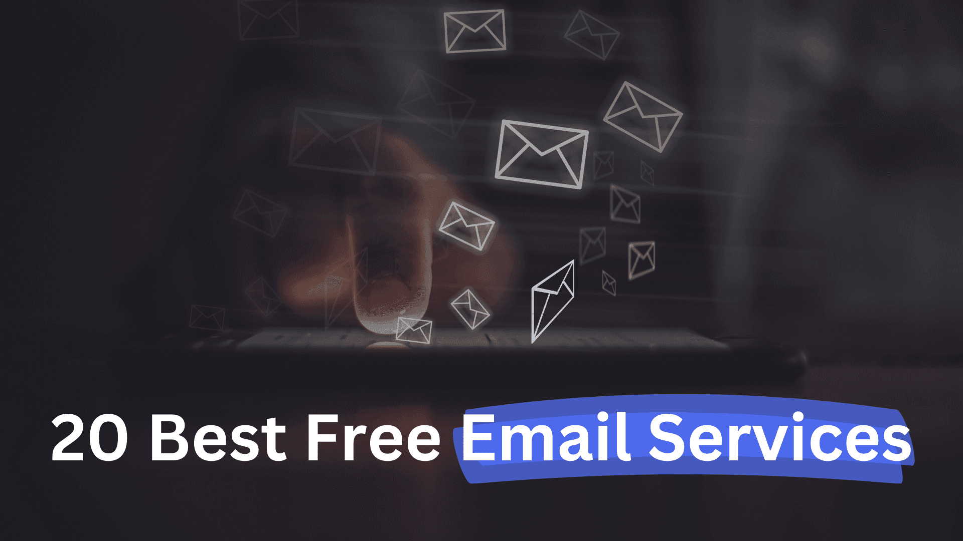 A hand hovers over a smartphone keyboard as multiple email icons float around it, suggesting the concept of sending and receiving emails. Text overlay reads "20 Best Free Email Service."