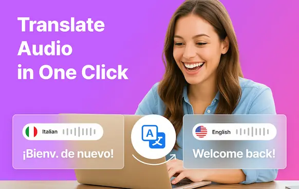 Übersetzen Sie Audio in Englisch in nur wenigen Klicks