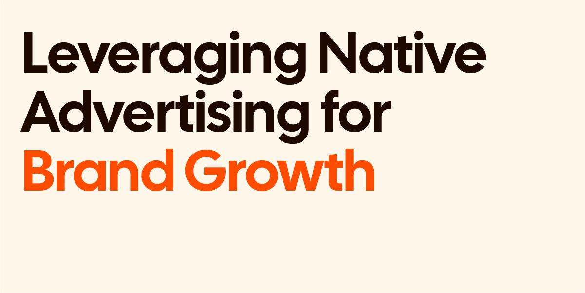 Leveraging Native Advertising for Brand Growth