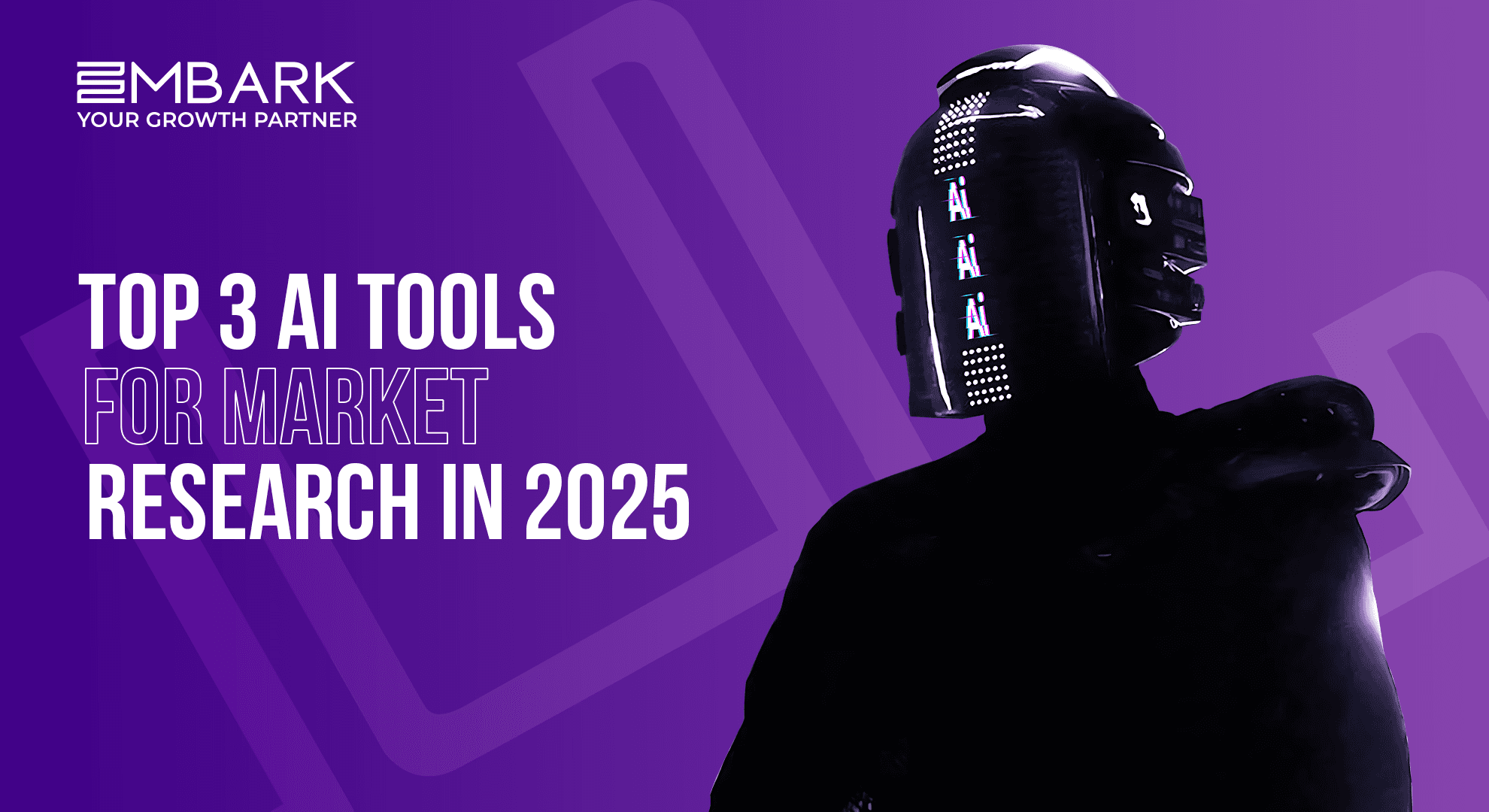 Top 3 AI Tools For Market Research in 2025 - Embark Growth Marketing