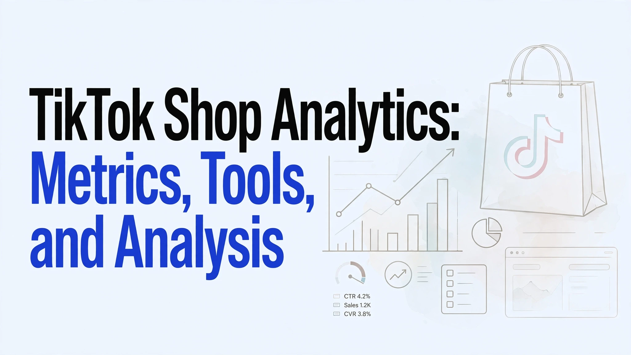 TikTok Shop analytics guide covering key metrics tools and performance analysis