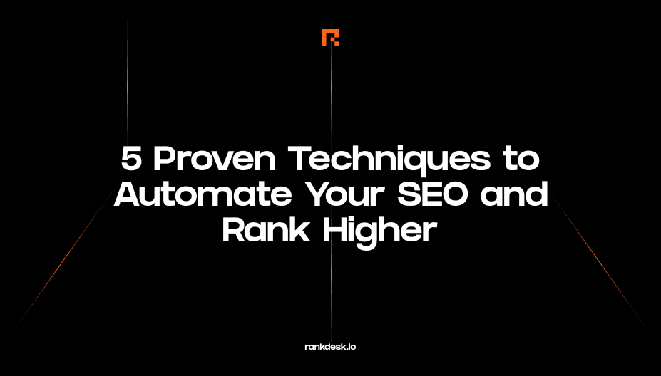 5 Proven Techniques to Automate Your SEO and Rank Higher