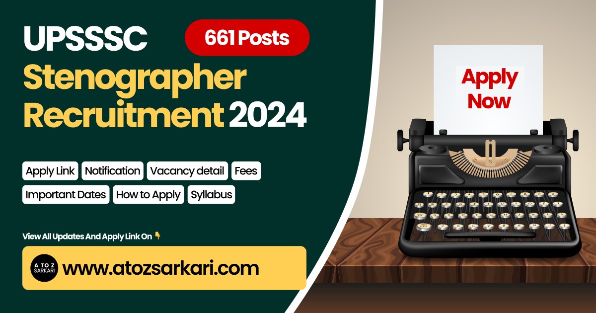 UPSSSC Stenographer Recruitment 2024 for 661 Post Apply Now