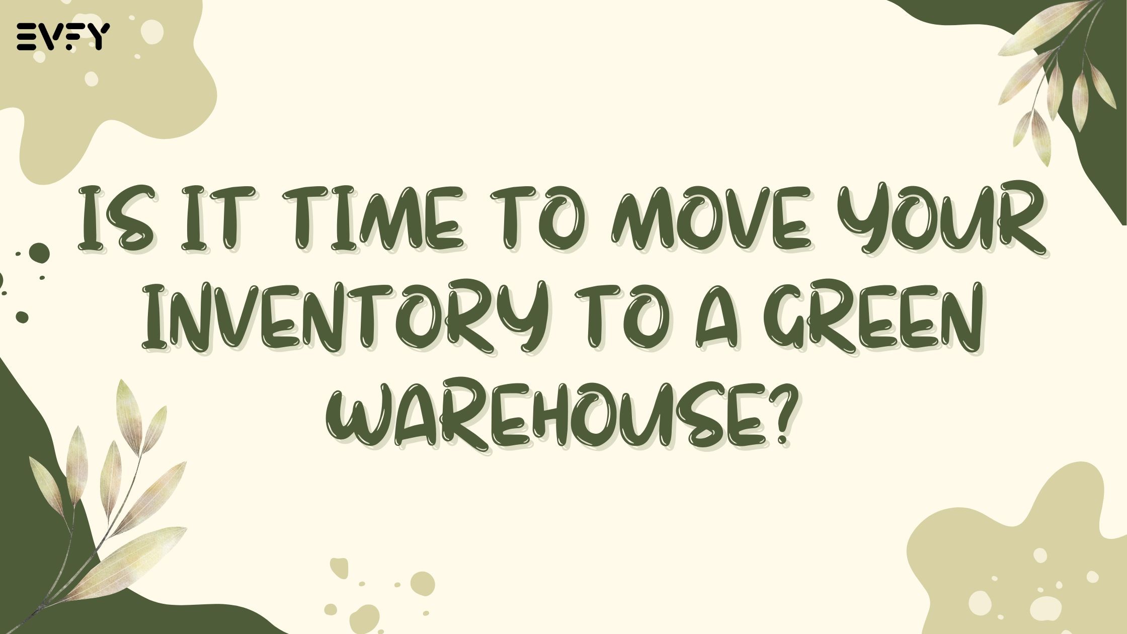 Is It Time to Move Your Inventory to a Green Warehouse?