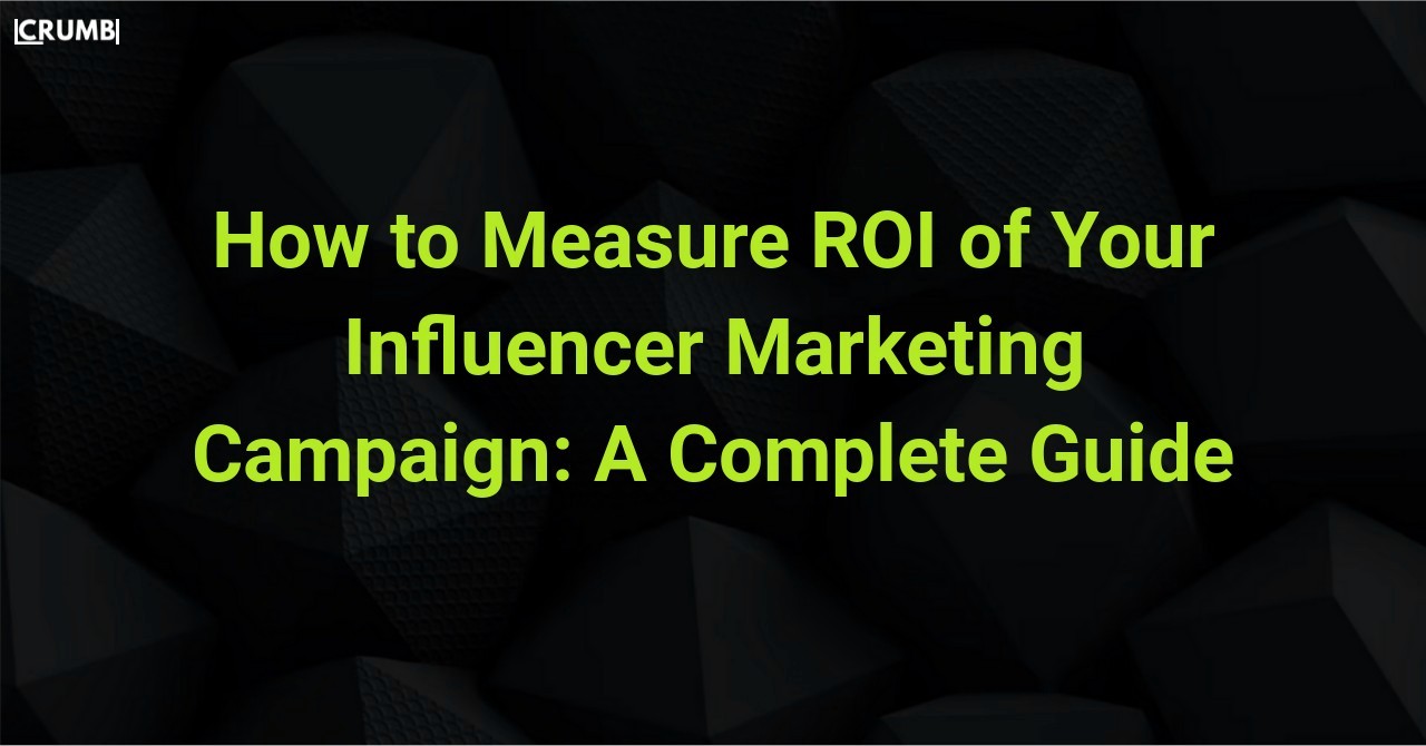 How to Measure ROI of Your Influencer Marketing Campaign