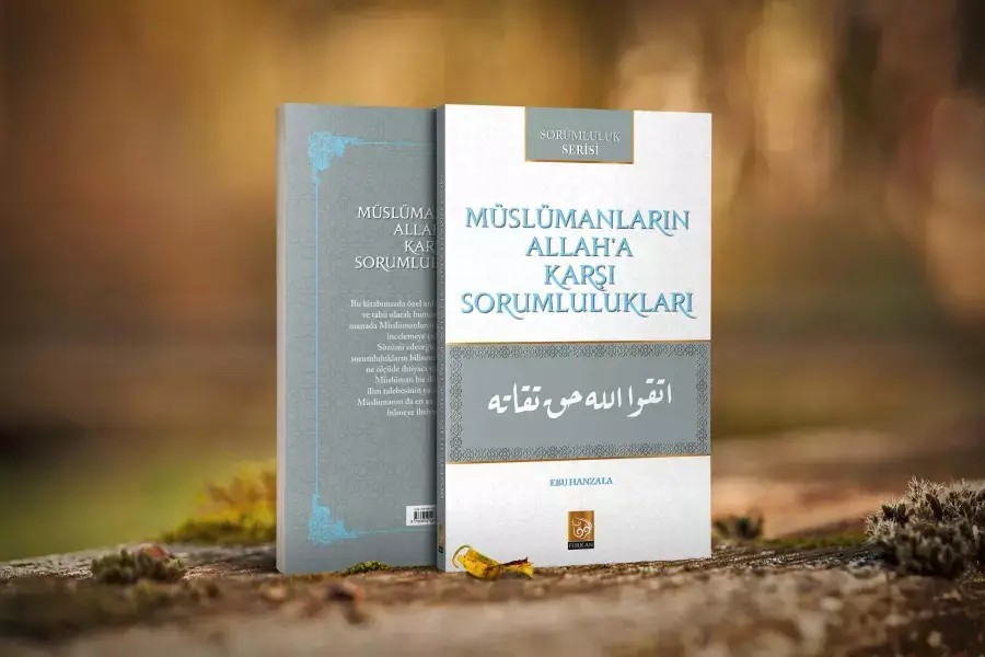 Müslümanların Allah’a Karşı Sorumlulukları