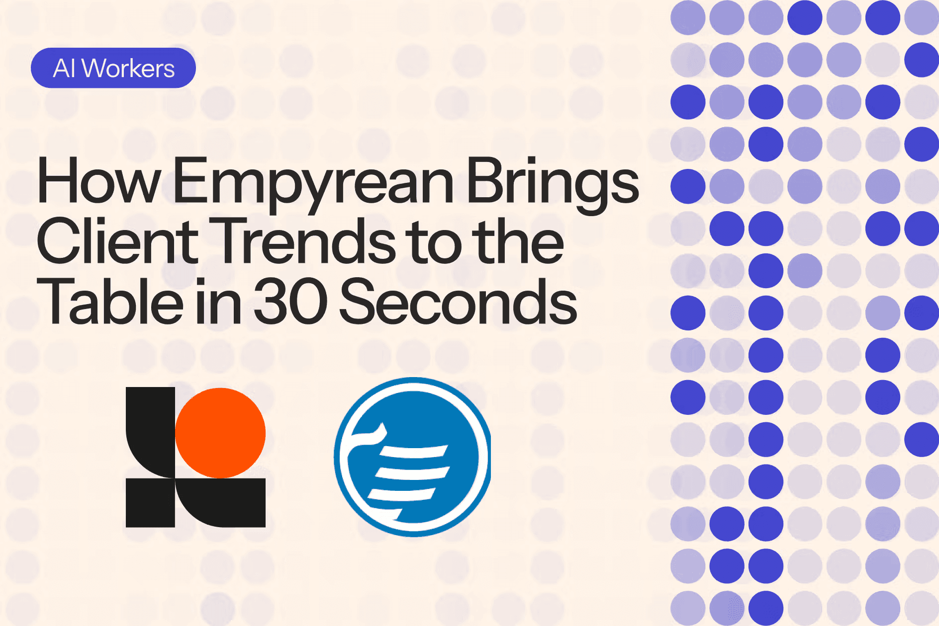 How Empyrean brings client trends to the table in 30 seconds with Level AI workers