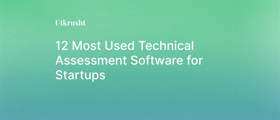 12 Most Used Technical Assessment Software for Startups