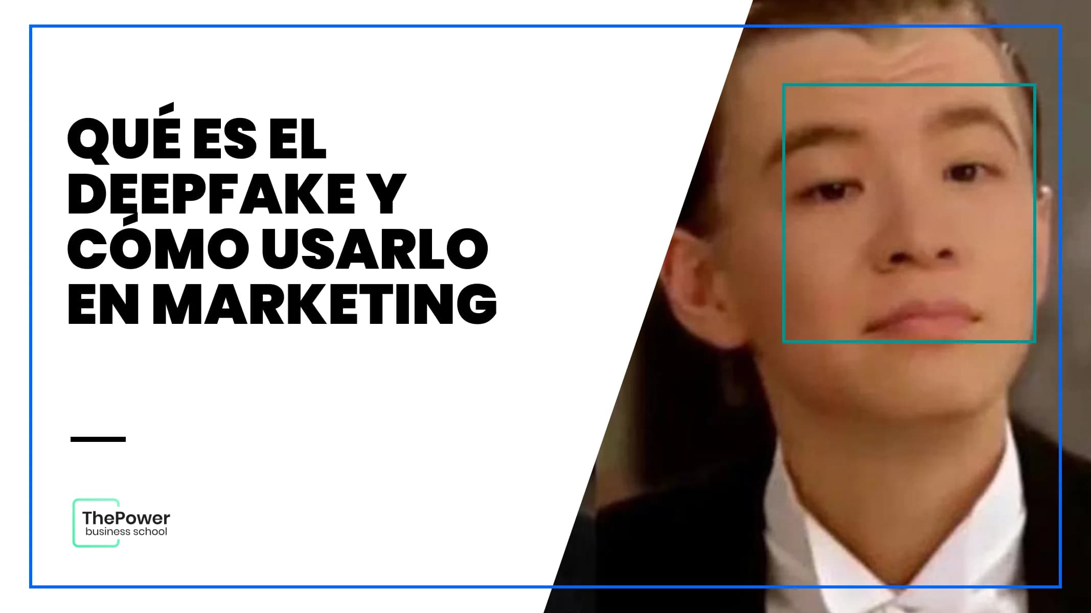 Qué es el Deepfake y cómo usarlo en marketing