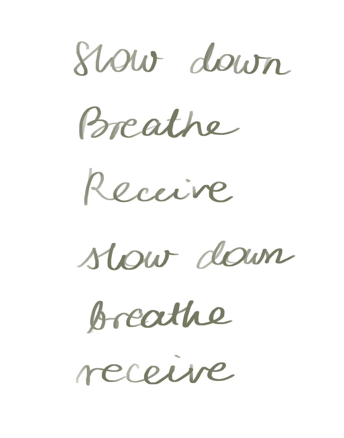 Handwritten text on a gray background reads "Slow down, Breathe, Receive," emphasizing relaxation and wellbeing.