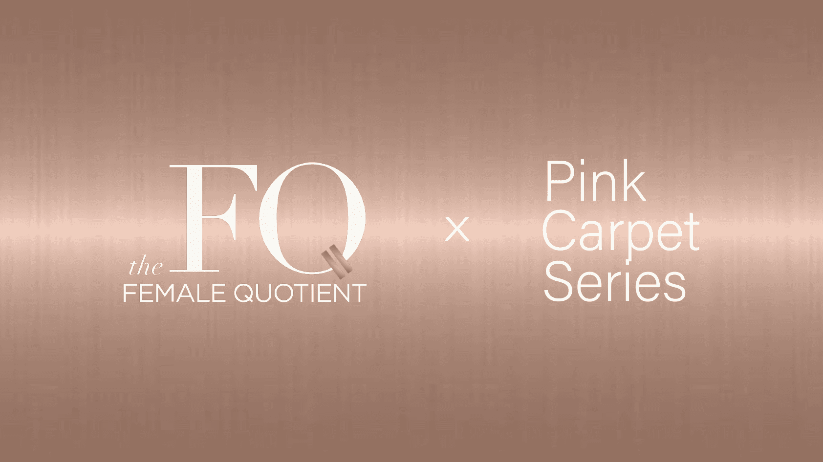 The Female Quotient Pink Carpet Series title card