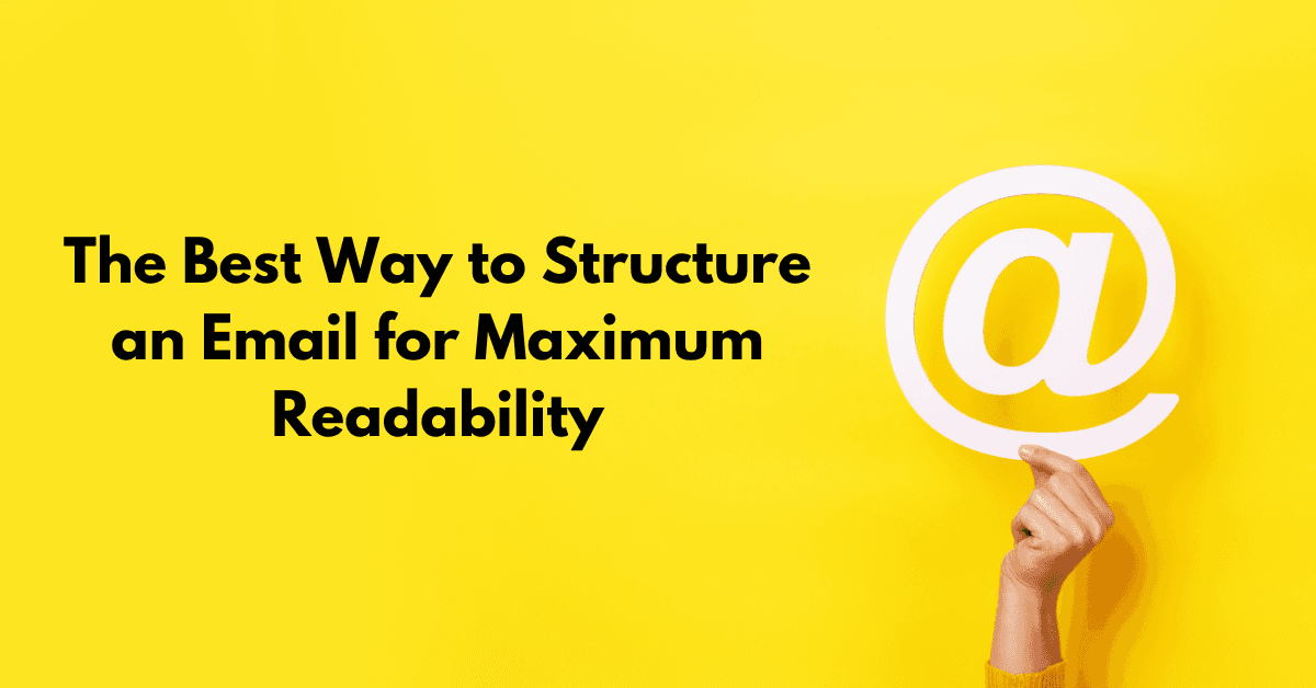 The Best Way to Structure an Email for Maximum Readability