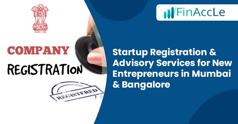 Startup Registration & Advisory Services for New Entrepreneurs in Mumbai & Bangalore