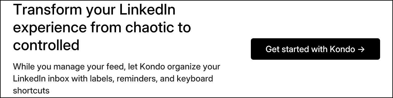 Transform your LinkedIn experience from chaotic to controlled
