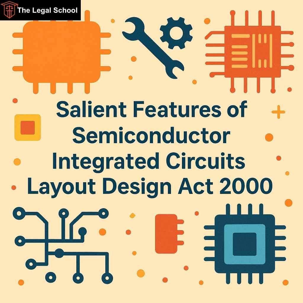 salient-features-of-semiconductor-integrated-circuits-layout-design-act-2000
