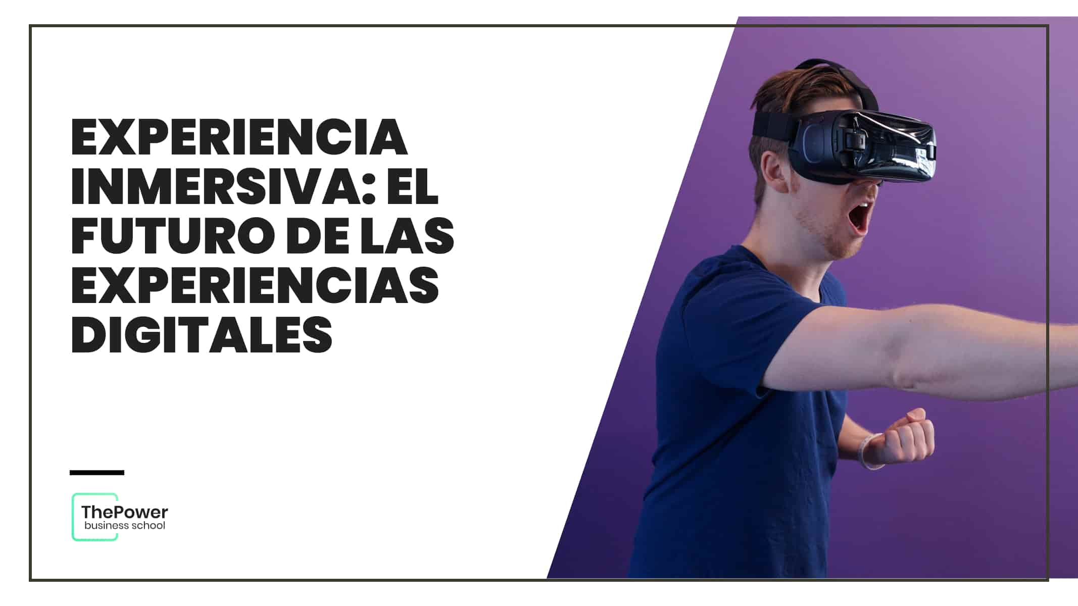 Experiencia inmersiva: el futuro de las experiencias digitales