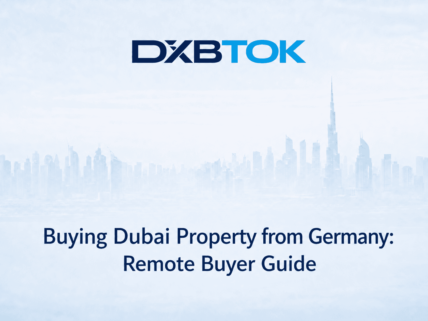 DXBTOK banner titled “Buying Dubai Property from Germany: Remote Buyer Guide” with a Dubai skyline background.