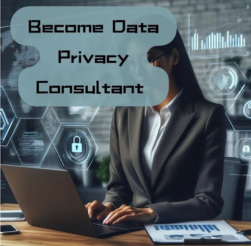 how-to-become-a-data-privacy-consultant