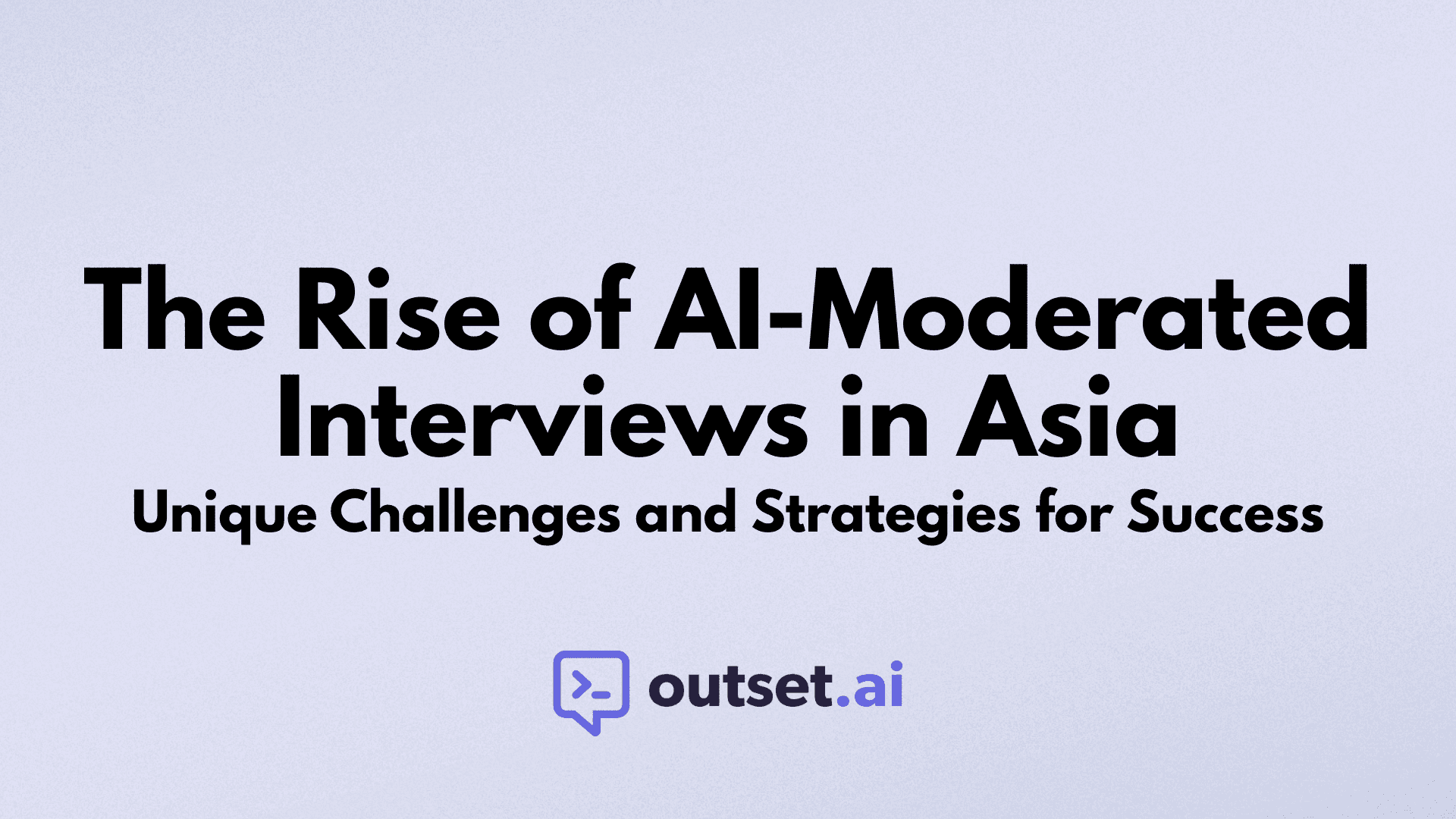 The Rise of AI-Moderated Interviews in Asia by Outset