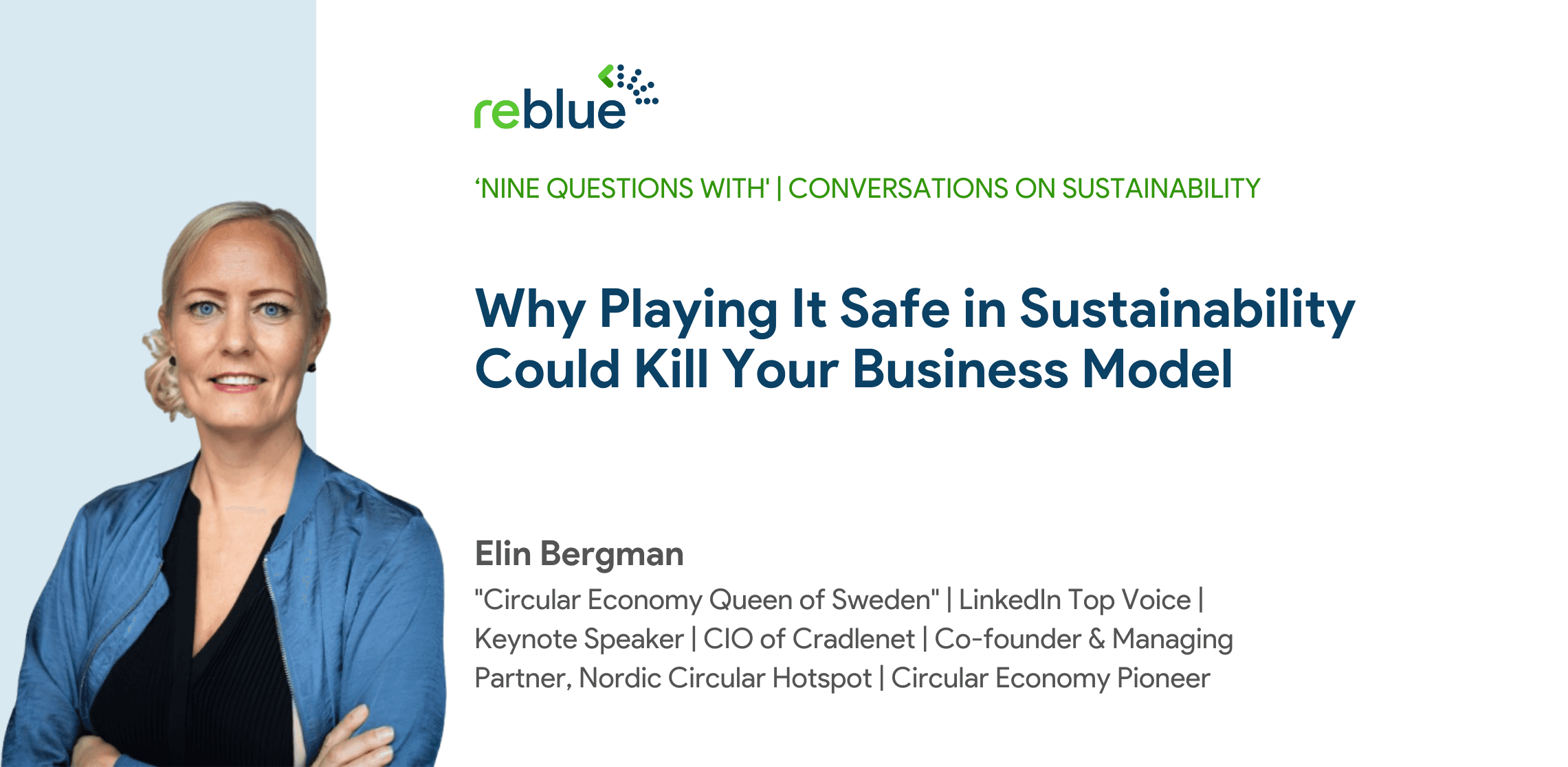 Interview Banner : Elin Bergman "Circular Economy Queen of Sweden" | LinkedIn Top Voice | Keynote Speaker | CIO of Cradlenet | Co-founder & Managing Partner, Nordic Circular Hotspot | Circular Economy Pioneer