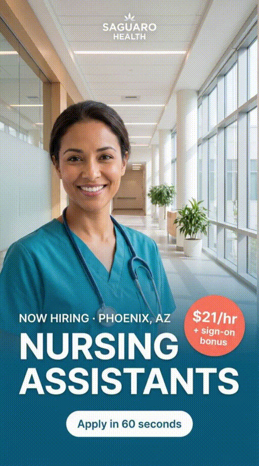 Nursing Assistant job ad, Phoenix, AZ, $21/hr