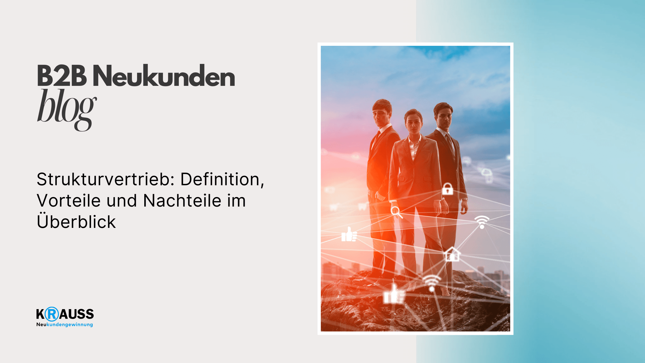 Strukturvertrieb: Definition, Vorteile und Nachteile im Überblick