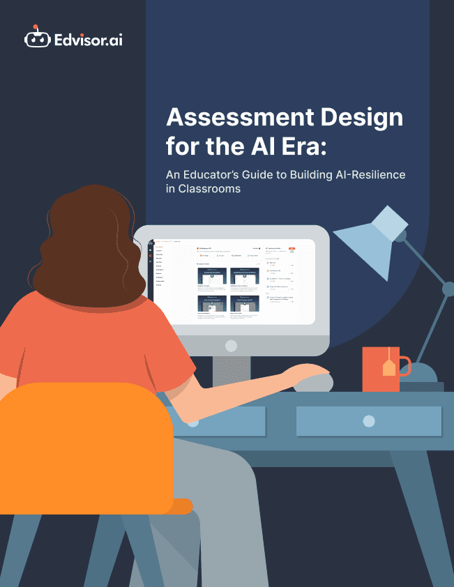 Assessment Design for the AI Era: An Educator's Guide to Building AI-Resilience in Classrooms