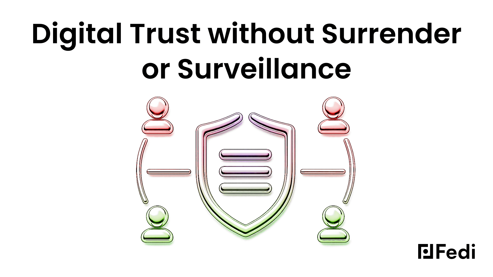 Four people connected to a central privacy shield — Fedi's digital trust without surveillance or data surrender.